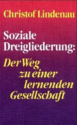 Buchcover Soziale Dreigliederung | Christof Lindenau | EAN 9783772507922 | ISBN 3-7725-0792-1 | ISBN 978-3-7725-0792-2