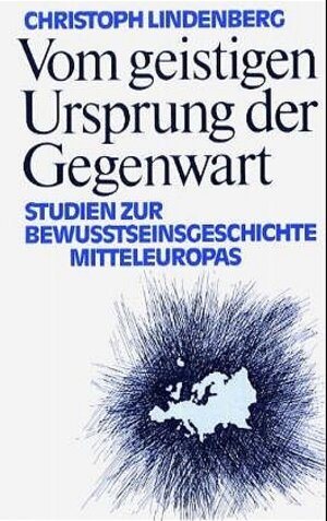 Buchcover Vom geistigen Ursprung der Gegenwart | Christoph Lindenberg | EAN 9783772508257 | ISBN 3-7725-0825-1 | ISBN 978-3-7725-0825-7