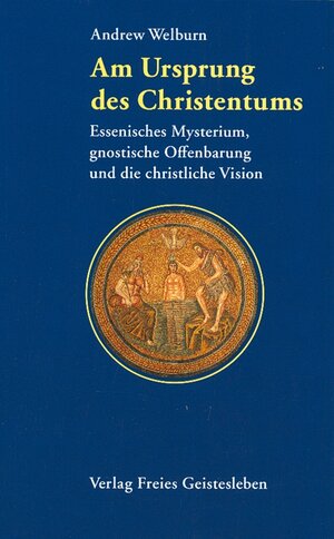 Buchcover Am Ursprung des Christentums | Andrew Welburn | EAN 9783772508363 | ISBN 3-7725-0836-7 | ISBN 978-3-7725-0836-3