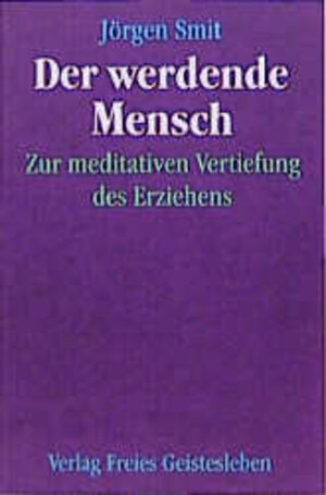 Buchcover Der werdende Mensch | Jörgen Smit | EAN 9783772509469 | ISBN 3-7725-0946-0 | ISBN 978-3-7725-0946-9