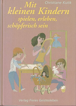 Buchcover Mit kleinen Kindern spielen, erleben, schöpferisch sein - zu Hause und in Spielgruppen | Christiane Kutik | EAN 9783772510830 | ISBN 3-7725-1083-3 | ISBN 978-3-7725-1083-0