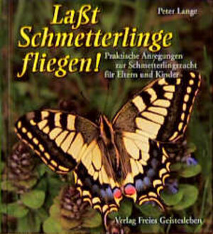 Buchcover Lasst Schmetterlinge fliegen! | Peter Lange | EAN 9783772511271 | ISBN 3-7725-1127-9 | ISBN 978-3-7725-1127-1
