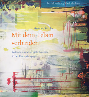 Buchcover Mit dem Leben verbinden | Henning Hauke | EAN 9783772511554 | ISBN 3-7725-1155-4 | ISBN 978-3-7725-1155-4