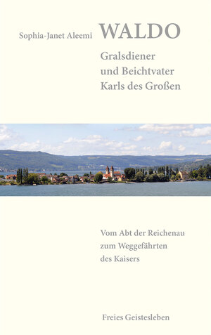 Buchcover Waldo – Gralsdiener und Beichtvater Karls des Großen | Sophia-Janet Aleemi | EAN 9783772511806 | ISBN 3-7725-1180-5 | ISBN 978-3-7725-1180-6