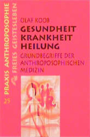 Buchcover Gesundheit, Krankheit, Heilung | Olaf Koob | EAN 9783772512254 | ISBN 3-7725-1225-9 | ISBN 978-3-7725-1225-4