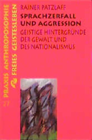 Buchcover Sprachzerfall und Aggression | Rainer Patzlaff | EAN 9783772512278 | ISBN 3-7725-1227-5 | ISBN 978-3-7725-1227-8