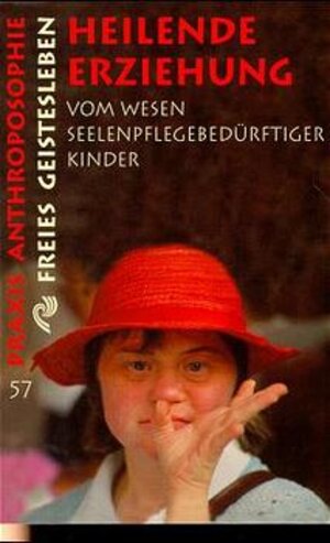 Buchcover Heilende Erziehung  | EAN 9783772512575 | ISBN 3-7725-1257-7 | ISBN 978-3-7725-1257-5