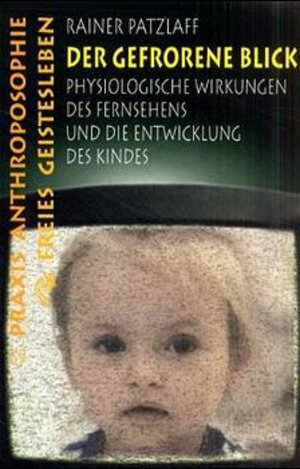 Buchcover Der gefrorene Blick | Rainer Patzlaff | EAN 9783772512698 | ISBN 3-7725-1269-0 | ISBN 978-3-7725-1269-8