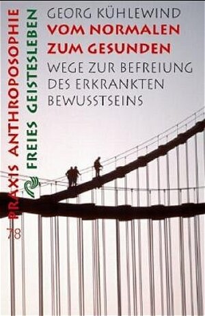 Buchcover Vom Normalen zum Gesunden | Georg Kühlewind | EAN 9783772512780 | ISBN 3-7725-1278-X | ISBN 978-3-7725-1278-0