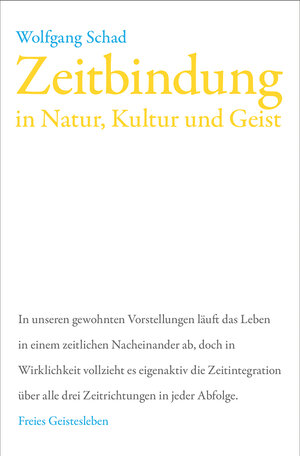 Buchcover Zeitbindung in Natur, Kultur und Geist | Wolfgang Schad | EAN 9783772514029 | ISBN 3-7725-1402-2 | ISBN 978-3-7725-1402-9