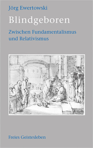 Buchcover Blindgeboren | Jörg Ewertowski | EAN 9783772514166 | ISBN 3-7725-1416-2 | ISBN 978-3-7725-1416-6
