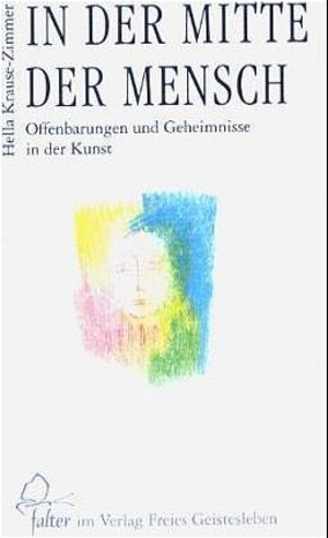 Buchcover In der Mitte der Mensch | Hella Krause-Zimmer | EAN 9783772514203 | ISBN 3-7725-1420-0 | ISBN 978-3-7725-1420-3