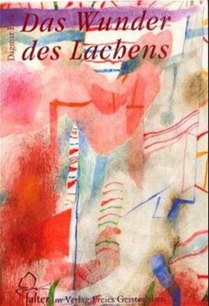 Buchcover Das Wunder des Lachens | Dagmar Fink | EAN 9783772514289 | ISBN 3-7725-1428-6 | ISBN 978-3-7725-1428-9
