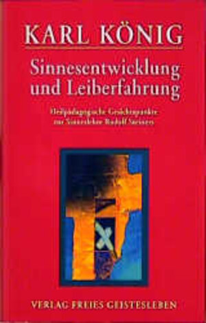 Buchcover Sinnesentwicklung und Leiberfahrung | Karl König | EAN 9783772515422 | ISBN 3-7725-1542-8 | ISBN 978-3-7725-1542-2
