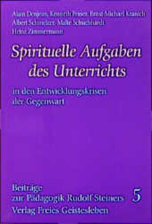 Buchcover Spirituelle Aufgaben des Unterrichts in den Entwicklungskrisen der Gegenwart | Ernst-Michael Kranich | EAN 9783772516078 | ISBN 3-7725-1607-6 | ISBN 978-3-7725-1607-8