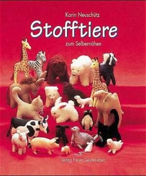 Buchcover Stofftiere zum Selbernähen | Karin Neuschütz | EAN 9783772516108 | ISBN 3-7725-1610-6 | ISBN 978-3-7725-1610-8