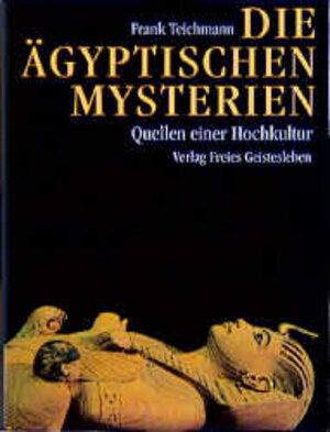 Buchcover Die ägyptischen Mysterien | Frank Teichmann | EAN 9783772516382 | ISBN 3-7725-1638-6 | ISBN 978-3-7725-1638-2