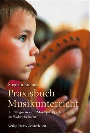 Buchcover Praxisbuch Musikunterricht | Stephan Ronner | EAN 9783772516948 | ISBN 3-7725-1694-7 | ISBN 978-3-7725-1694-8