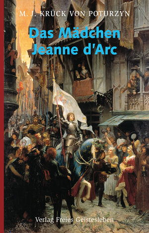 Buchcover Das Mädchen Jeanne d´Arc | Maria Josepha Krück von Poturzyn | EAN 9783772517570 | ISBN 3-7725-1757-9 | ISBN 978-3-7725-1757-0