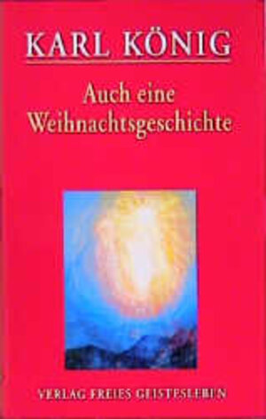 Buchcover Auch eine Weihnachtsgeschichte | Karl König | EAN 9783772517648 | ISBN 3-7725-1764-1 | ISBN 978-3-7725-1764-8