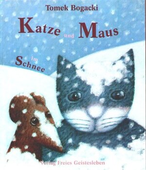 Buchcover Katze und Maus im Schnee | Tomek Bogacki | EAN 9783772517686 | ISBN 3-7725-1768-4 | ISBN 978-3-7725-1768-6