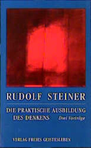 Buchcover Die praktische Ausbildung des Denkens | Rudolf Steiner | EAN 9783772517709 | ISBN 3-7725-1770-6 | ISBN 978-3-7725-1770-9