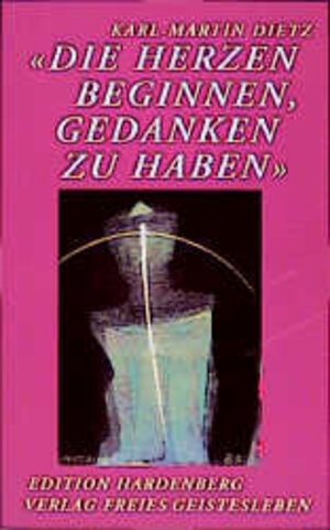 Buchcover Die Herzen beginnen Gedanken zu haben | Karl-Martin Dietz | EAN 9783772518362 | ISBN 3-7725-1836-2 | ISBN 978-3-7725-1836-2