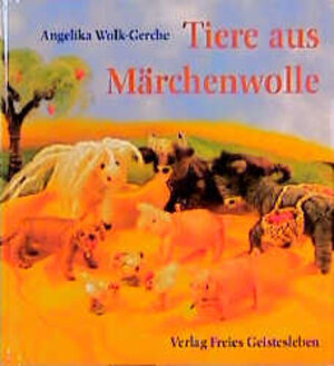Buchcover Tiere aus Märchenwolle | Angelika Wolk-Gerche | EAN 9783772518751 | ISBN 3-7725-1875-3 | ISBN 978-3-7725-1875-1