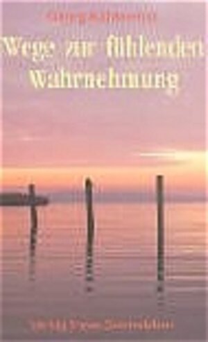 Buchcover Wege zur fühlenden Wahrnehmung | Georg Kühlewind | EAN 9783772518775 | ISBN 3-7725-1877-X | ISBN 978-3-7725-1877-5