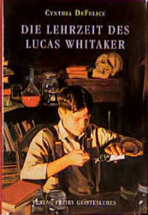 Buchcover Die Lehrzeit des Lucas Whitaker | Cynthia De Felice | EAN 9783772518928 | ISBN 3-7725-1892-3 | ISBN 978-3-7725-1892-8