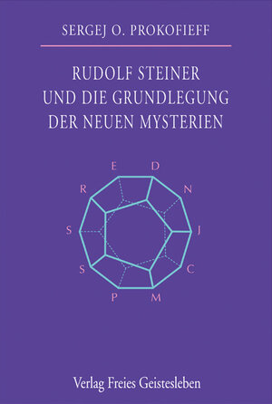 Buchcover Rudolf Steiner und die Grundlegung der neuen Mysterien | Sergej O. Prokofieff | EAN 9783772519079 | ISBN 3-7725-1907-5 | ISBN 978-3-7725-1907-9