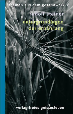 Buchcover Naturgrundlagen der Ernährung | Rudolf Steiner | EAN 9783772521065 | ISBN 3-7725-2106-1 | ISBN 978-3-7725-2106-5