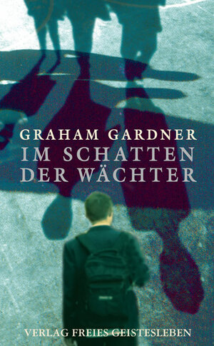 Buchcover Im Schatten der Wächter | Graham Gardner | EAN 9783772522512 | ISBN 3-7725-2251-3 | ISBN 978-3-7725-2251-2