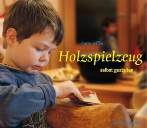 Buchcover Holzspielzeug selbst gestalten | Freya Jaffke | EAN 9783772523168 | ISBN 3-7725-2316-1 | ISBN 978-3-7725-2316-8