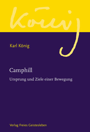 Buchcover Camphill | Karl König | EAN 9783772524066 | ISBN 3-7725-2406-0 | ISBN 978-3-7725-2406-6