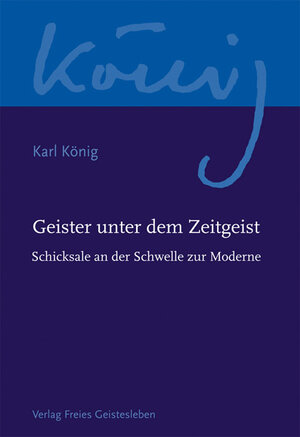 Buchcover Geister unter dem Zeitgeist | Karl König | EAN 9783772524103 | ISBN 3-7725-2410-9 | ISBN 978-3-7725-2410-3