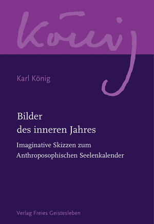 Buchcover Bilder des inneren Jahres | Karl König | EAN 9783772524110 | ISBN 3-7725-2411-7 | ISBN 978-3-7725-2411-0
