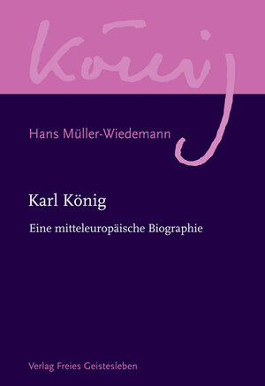 Buchcover Karl König | Hans Müller-Wiedemann | EAN 9783772524127 | ISBN 3-7725-2412-5 | ISBN 978-3-7725-2412-7