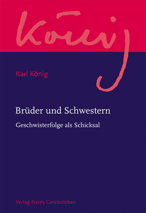 Buchcover Brüder und Schwestern | Karl König | EAN 9783772524158 | ISBN 3-7725-2415-X | ISBN 978-3-7725-2415-8