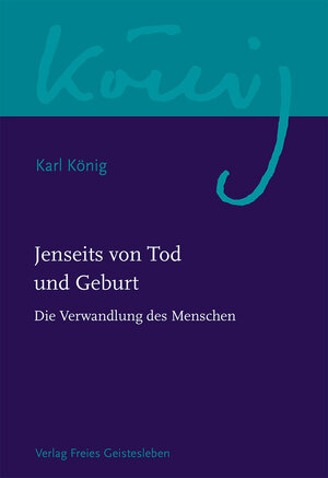 Buchcover Jenseits von Tod und Geburt | Karl König | EAN 9783772524196 | ISBN 3-7725-2419-2 | ISBN 978-3-7725-2419-6