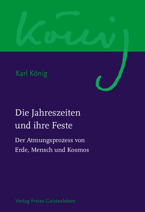 Buchcover Die Jahreszeiten und ihre Feste | Karl König | EAN 9783772524257 | ISBN 3-7725-2425-7 | ISBN 978-3-7725-2425-7