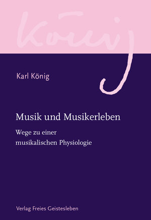 Buchcover Musik und Musikerleben | Karl König | EAN 9783772524271 | ISBN 3-7725-2427-3 | ISBN 978-3-7725-2427-1