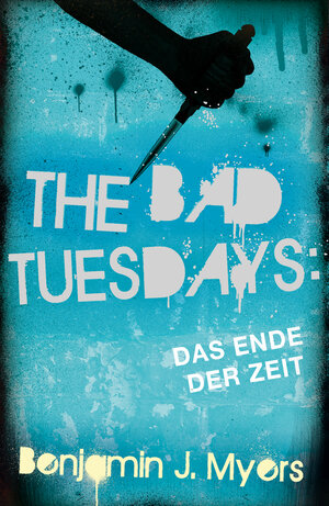 Buchcover The Bad Tuesdays | Benjamin J. Myers | EAN 9783772525063 | ISBN 3-7725-2506-7 | ISBN 978-3-7725-2506-3
