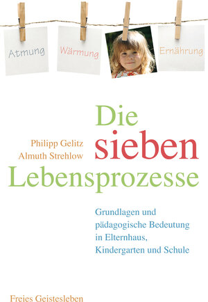 Buchcover Die sieben Lebensprozesse | Philipp Gelitz | EAN 9783772526275 | ISBN 3-7725-2627-6 | ISBN 978-3-7725-2627-5