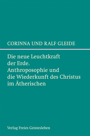 Buchcover Die neue Leuchtkraft der Erde | Corinna Gleide | EAN 9783772526718 | ISBN 3-7725-2671-3 | ISBN 978-3-7725-2671-8