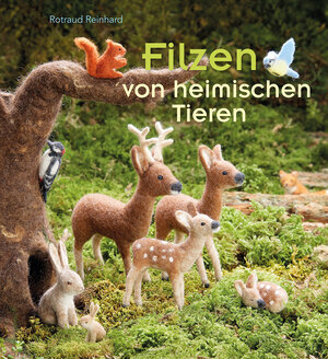 Buchcover Filzen von heimischen Tieren | Rotraud Reinhard | EAN 9783772527487 | ISBN 3-7725-2748-5 | ISBN 978-3-7725-2748-7