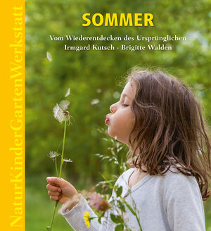 Buchcover Natur-Kinder-Garten-Werkstatt: Sommer | Irmgard Kutsch | EAN 9783772527524 | ISBN 3-7725-2752-3 | ISBN 978-3-7725-2752-4