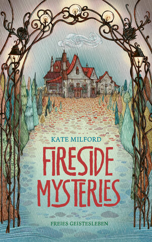 Buchcover Fireside Mysteries | Kate Milford | EAN 9783772527616 | ISBN 3-7725-2761-2 | ISBN 978-3-7725-2761-6