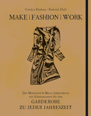 Buchcover Make | Fashion | Work | Carolyn Denham | EAN 9783772527678 | ISBN 3-7725-2767-1 | ISBN 978-3-7725-2767-8
