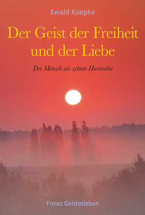 Buchcover Der Geist der Freiheit und der Liebe | Ewald Koepke | EAN 9783772528101 | ISBN 3-7725-2810-4 | ISBN 978-3-7725-2810-1